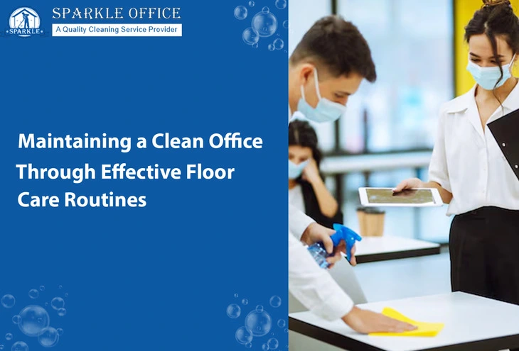 Maintaining a Clean Office Through Effective Floor Care Routines